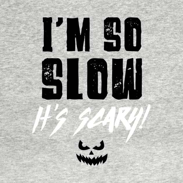 Funny Halloween Running Shirt - I'm So Slow by PodDesignShop